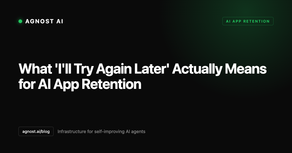 What 'I'll Try Again Later' Actually Means for AI App Retention ...